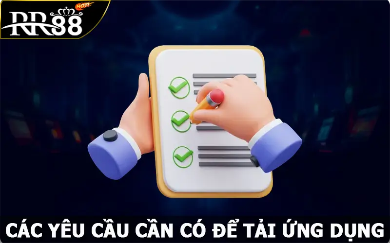 Các yêu cầu cần có để tải app RR88 thành công